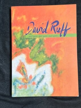 David Ruff . . . . and I Paint - Exhibition Catalog